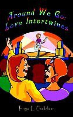 Around We Go: Love Intertwines(English, Paperback, Chatelain Tonya L.)