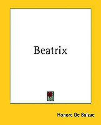 Beatrix(English, Paperback, Balzac Honore De)