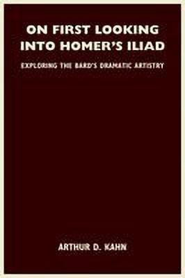 On First Looking into Homer's Iliad(English, Paperback, KAHN ARTHUR , D.)
