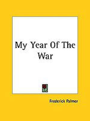 My Year Of The War(English, Paperback, Palmer Frederick)