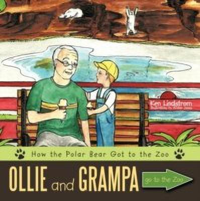 Ollie and Grampa Go to the Zoo(English, Paperback, Ken Lindstrom to Ken Lindstrom)