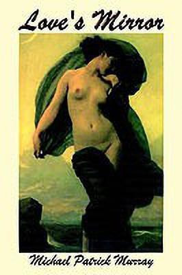 Love's Mirror(English, Hardcover, Murray Michael Patrick)