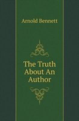 The Truth About An Author(English, Paperback, Bennett Arnold)