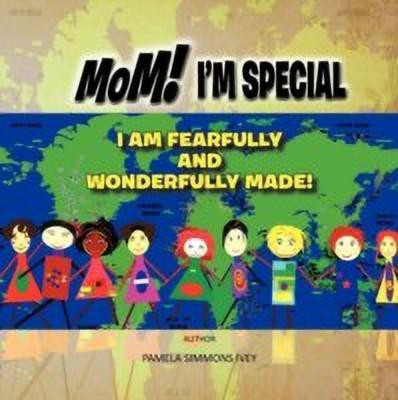 Mom! I'M Special I am Fearfully and Wonderfully Made!(English, Paperback, Ivey Pamela)