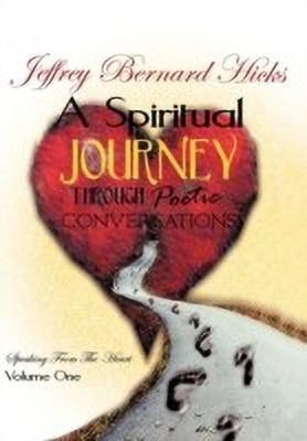 A Spiritual Journey Through Poetic Conversations(English, Hardcover, Hicks Jeffrey Bernard)