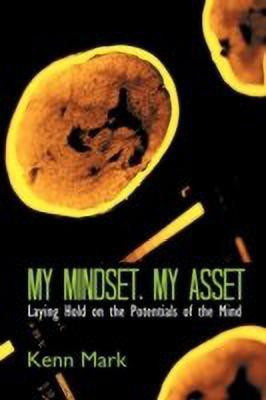 My Mindset, My Asset(English, Paperback, Mark Kenn)
