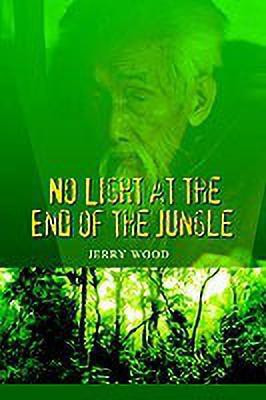 No Light at the End of the Jungle(English, Paperback, Wood Jerry)