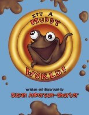 It's a Muddy World(English, Paperback, Anderson-Shorter Susan)