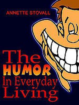 The Humor in Everyday Living(English, Paperback, Stovall Annette)