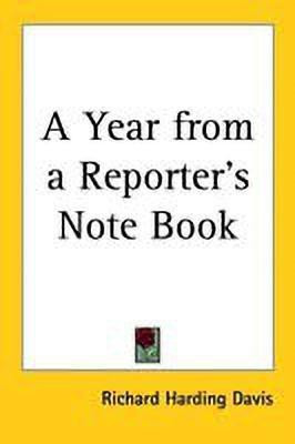 A Year from a Reporter's Note Book(English, Paperback, Davis Richard Harding)