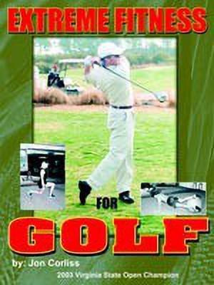 Extreme Fitness For Golf(English, Paperback, Corliss Jon)