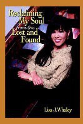 Reclaiming My Soul from the Lost and Found(English, Paperback, Whaley Lisa J.)