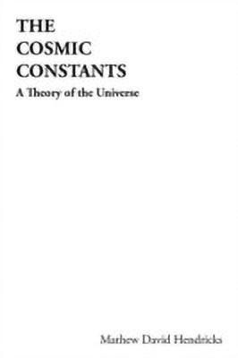 The Cosmic Constants(English, Paperback, Hendricks Mathew David)