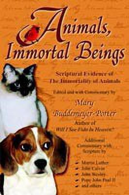 Animals, Immortal Beings(English, Paperback, Buddemeyer-Porter Mary)