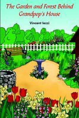 The Garden and Forest Behind Grandpop's House(English, Paperback, Iezzi Vincent)