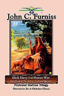 Black Sheep That Heaven Won/first Book of the Trilogy Profound Horizon(English, Hardcover, Furniss John C.)