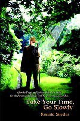 Take Your Time, Go Slowly(English, Paperback, Snyder Ronald)