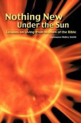 Nothing New Under The Sun(English, Paperback, Smith Constance Ridley)