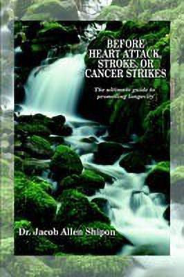 Before Heart Attack, Stroke, or Cancer Strikes(English, Paperback, Shipon Dr. Jacob , Allen)
