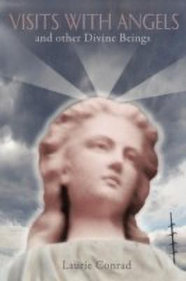Visits With Angels and Other Divine Beings(English, Paperback, Conrad Laurie)