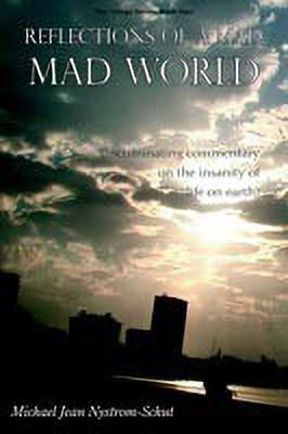 Reflections of a Mad, Mad World(English, Paperback, Nystrom-Schut Michael Jean)