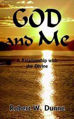 GOD and Me(English, Paperback, Dunne Robert W.)