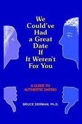 We Could've Had a Great Date If it Weren't for You(English, Paperback, Derman Bruce)