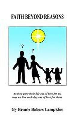 Faith Beyond Reasons(English, Paperback, Lampkins Bennie Babers)