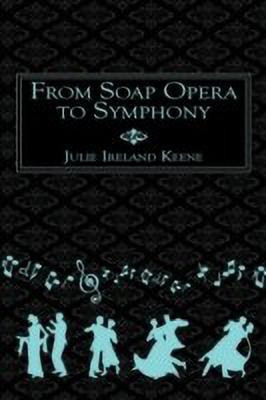 From Soap Opera to Symphony(English, Paperback, Keene Julie Ireland)