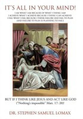 Its All In Your Mind!(English, Hardcover, Lomax Dr. Stephen S.)