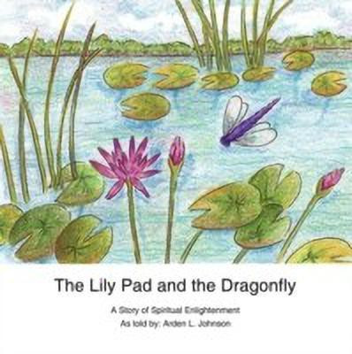 The Lily Pad and the Dragonfly(English, Paperback, Mengis Heidi A.)