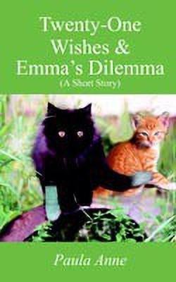 Twenty-One Wishes & Emma's Dilemma (A Short Story)(English, Paperback, Anne Paula)