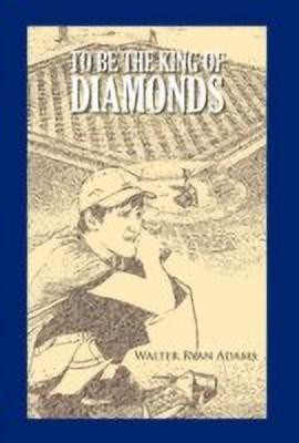 To Be The King of Diamonds(English, Paperback, Adams Walter Ryan)