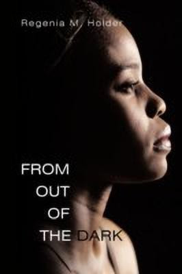From Out of the Dark(English, Paperback, Holder Regenia M.)