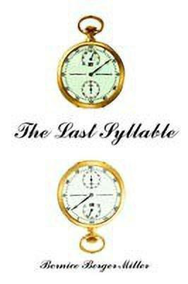 The Last Syllable(English, Paperback, Miller Bernice Berger)