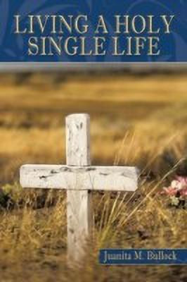 Living a Holy Single Life(English, Paperback, Bullock Juanita M.)