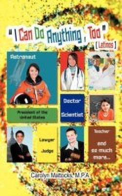 I Can Do Anything, Too(English, Hardcover, Mattocks Carolyn)