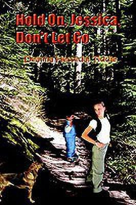 Hold on, Jessica, Don't Let Go(English, Hardcover, Tiddle Deanna Hessedal)