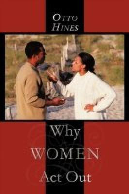 Why Women Act Out(English, Hardcover, Hines Otto)