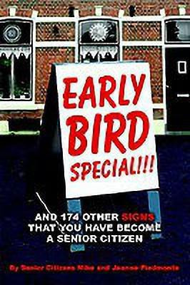 Early Bird Special!!! and 174 Other Signs That You Have Become a Senior Citizen(English, Paperback, Piedmonte Mike)
