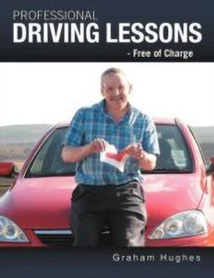 Professional Driving Lessons - Free of Charge(English, Paperback, Hughes Graham)