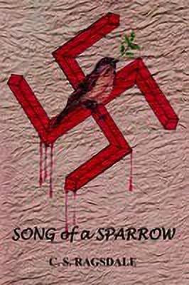 Song of a Sparrow(English, Paperback, Ragsdale C. S.)
