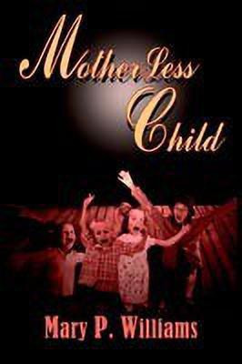 MotherLess Child(English, Paperback, Williams Mary P.)