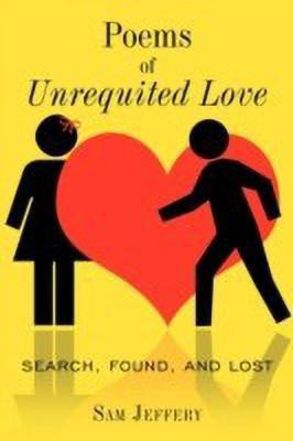 Poems of Unrequited Love(English, Hardcover, Jeffery Sam)