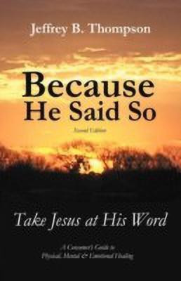Because He Said So (Second Edition)(English, Paperback, Thompson Jeffrey B.)