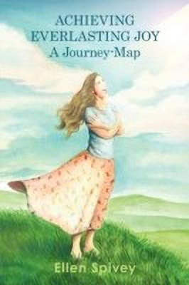 Achieving Everlasting Joy(English, Paperback, Spivey Ellen)