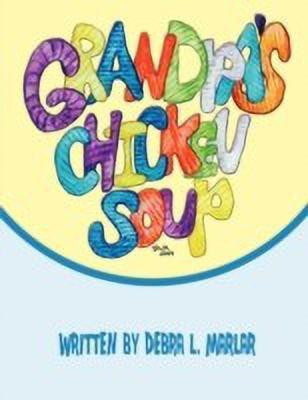 Grandpa's Chicken Soup(English, Paperback, Marlar Debra L.)
