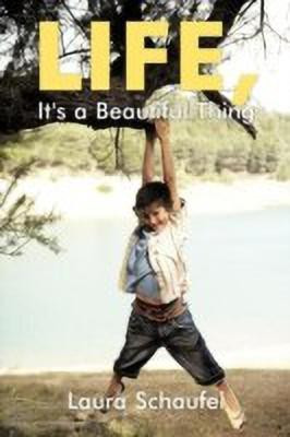 Life, It's a Beautiful Thing(English, Paperback, Schaufel Laura)