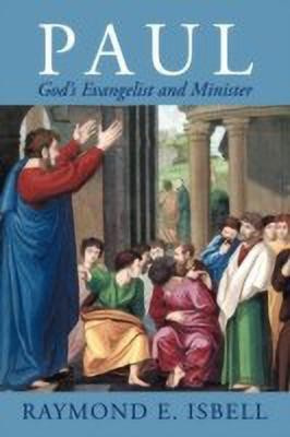 Paul, God's Evangelist and Minister(English, Hardcover, Isbell Raymond E.)