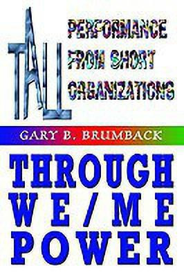 Tall Performance from Short Organizations Through We/me Power(English, Paperback, Brumback Gary B.)